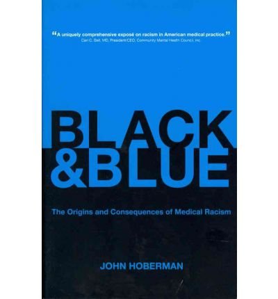 Cover for John Hoberman · Black and Blue: The Origins and Consequences of Medical Racism (Paperback Book) (2012)