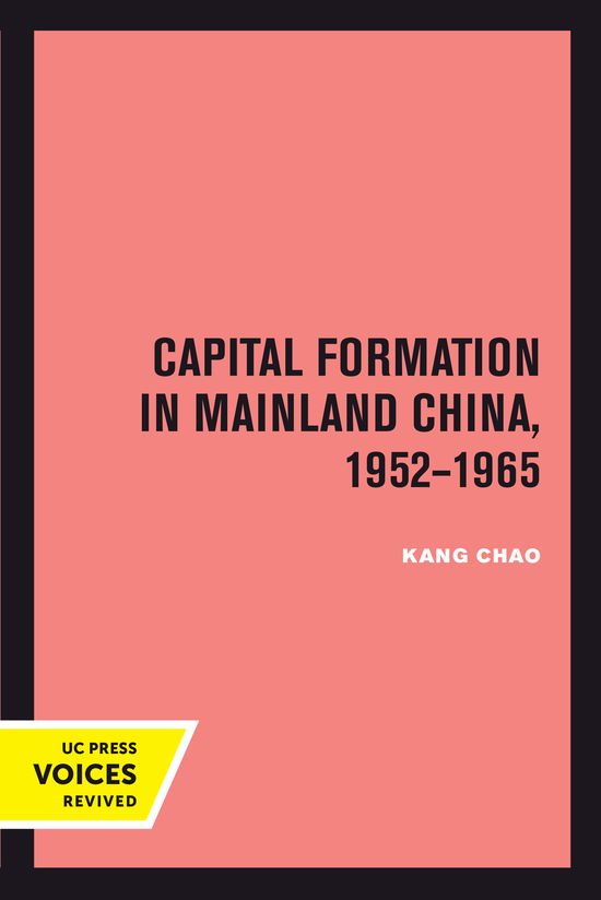 Cover for Kang Chao · Capital Formation in Mainland China, 1952-1965 (Hardcover Book) (2024)