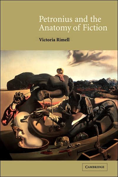 Cover for Rimell, Victoria (Girton College, Cambridge) · Petronius and the Anatomy of Fiction (Taschenbuch) (2007)