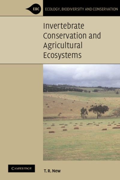 Cover for New, T. R. (La Trobe University, Victoria) · Invertebrate Conservation and Agricultural Ecosystems - Ecology, Biodiversity and Conservation (Paperback Bog) (2005)