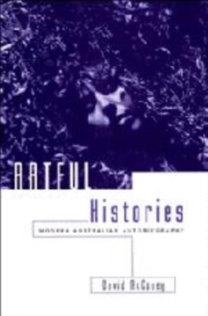 Cover for David McCooey · Artful Histories: Modern Australian Autobiography (Hardcover Book) (1996)