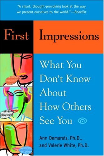 Cover for Valerie White Ph.d. · First Impressions: What You Don't Know About How Others See You (Paperback Book) [Reprint edition] (2005)