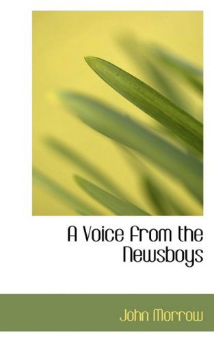 Cover for John Morrow · A Voice from the Newsboys (Paperback Book) (2008)