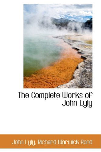 Cover for John Lyly · The Complete Works of John Lyly (Hardcover Book) (2009)