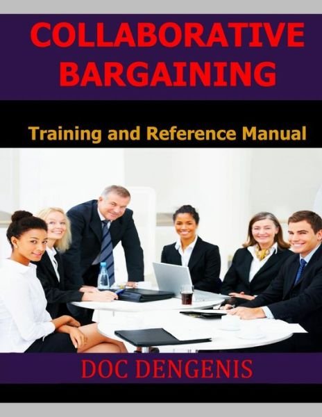 Cover for Doc Dengenis · Collaborative Bargaining: Training and Reference Manual (Paperback Book) (2014)