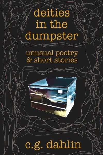 Cover for C G Dahlin · Deities In The Dumpster (Paperback Bog) (2019)
