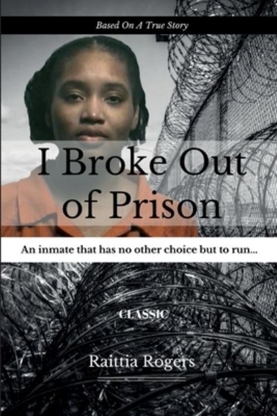 Cover for Raittia Rogers · I Broke Out Of Prison (Paperback Book) (2021)