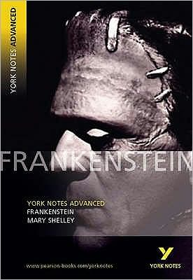 Cover for Mary Shelley · Frankenstein (York Notes Advanced) English Literature Study Guide - for 2025, 2026 exams - York Notes Advanced (Paperback Book) (2004)