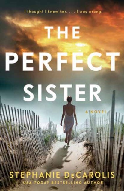 Stephanie DeCarolis · The Perfect Sister: A Novel (Paperback Book) (2024)