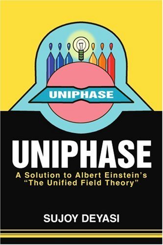 Cover for Sujoy Deyasi · Uniphase: a Solution to Albert Einsteins &quot;The Unified Field Theory (Taschenbuch) (2003)