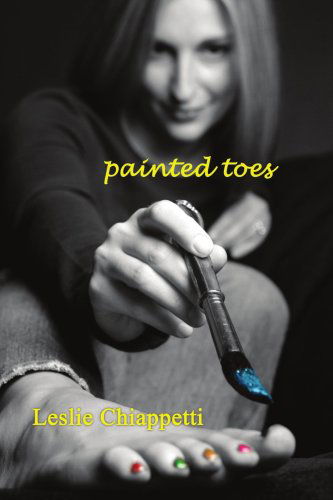 Cover for Leslie Chiappetti · Painted Toes (Paperback Book) (2004)