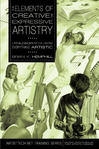 Cover for Brian K. Hemphill · The Elements of Creative and Expressive Artistry: a Philosophy for Creating Everything Artistic (Paperback Book) (2011)
