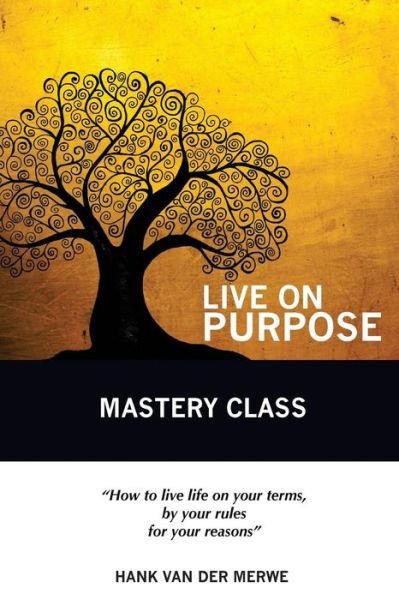 Cover for Mr Hank Van Der Merwe · Live on Purpose Mastery Class (Paperback Book) (2014)