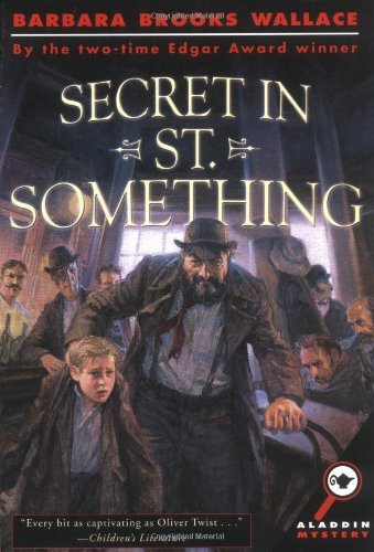 Secret in St. Something - Barbara Brooks Wallace - Bücher - Aladdin - 9780689856013 - 1. Februar 2003