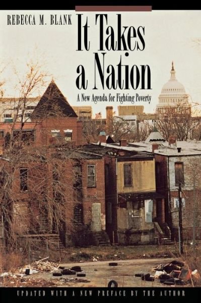 It Takes a Nation: A New Agenda for Fighting Poverty - Updated Edition - Rebecca M. Blank - Książki - Princeton University Press - 9780691004013 - 18 października 1998