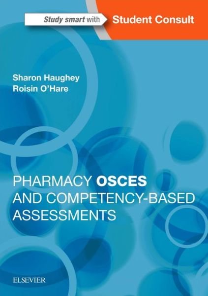 Cover for Haughey, Sharon (Senior Lecturer (Education), School of Pharmacy, Queen's University, Belfast, UK) · Pharmacy OSCEs and Competency-Based Assessments (Pocketbok) (2017)
