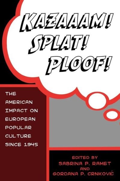 Cover for Gordana Crnkovic · Kazaaam! Splat! Ploof!: The American Impact on European Popular Culture since 1945 (Taschenbuch) (2003)