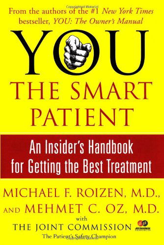 Cover for Roizen, Michael F, MD (Roizen Family Chair Wellness Institute Professor of Anesthesiology Chief Wellness Officer the Cleveland Clinic Cleveland Ohio) · You: The Smart Patient: An Insider's Handbook for Getting the Best Treatment (Paperback Book) (2006)