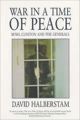 Cover for David Halberstam · War in a Time of Peace: Bush, Clinton and the Generals (Paperback Book) [New edition] (2003)