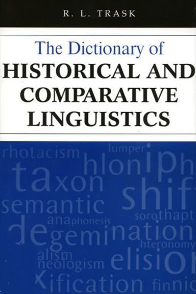 Cover for R. L. Trask · The Dictionary of Historical and Comparative Linguistics (Taschenbuch) (2000)