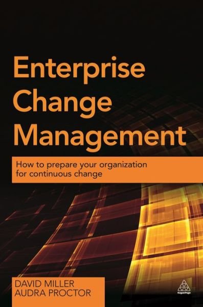 Cover for David Miller · Enterprise Change Management: How to Prepare Your Organization for Continuous Change (Pocketbok) (2016)