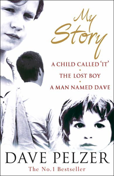 Cover for Dave Pelzer · My Story: A Child Called It, The Lost Boy, A Man Named Dave (Paperback Book) (2004)