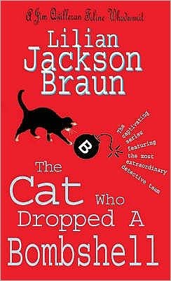 Cover for Lilian Jackson Braun · The Cat Who Dropped A Bombshell (The Cat Who… Mysteries, Book 28): A delightfully cosy feline whodunit for cat lovers everywhere - The Cat Who... Mysteries (Paperback Bog) (2006)
