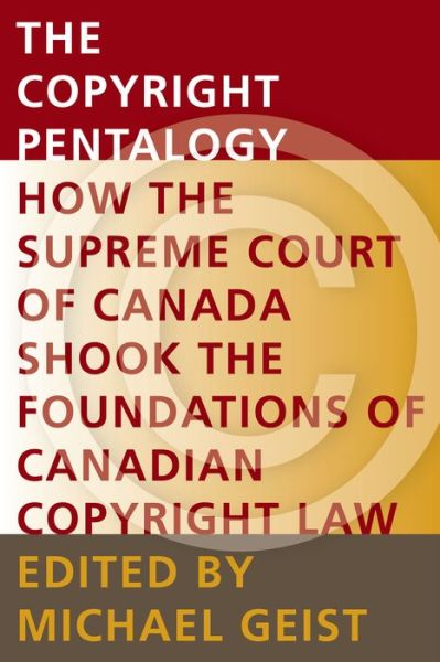 Cover for Michael Geist · The Copyright Pentalogy: How the Supreme Court of Canada Shook the Foundations of Canadian Copyright Law - Law, Technology and Society (Paperback Book) (2013)