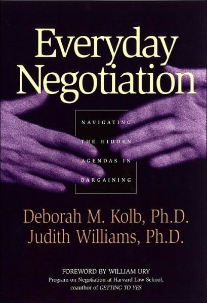 Cover for Kolb, Deborah M. (Program on Negotiation, Harvard Law School) · Everyday Negotiation: Navigating the Hidden Agendas in Bargaining (Pocketbok) [Rev Ed. edition] (2003)