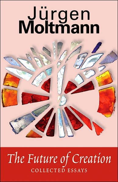 Cover for Jurgen Moltmann · The Future of Creation (Paperback Bog) [Annotated edition] (2000)