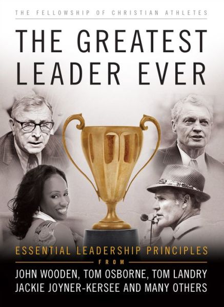 Cover for Fellowship of Christian Athletes · The Greatest Leader Ever: Essential Leadership Principles - Heart of a Coach (Taschenbuch) (2011)