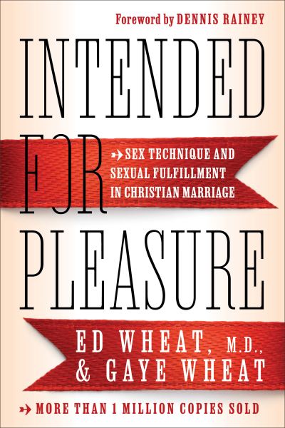 Cover for Ed Md Wheat · Intended for Pleasure – Sex Technique and Sexual Fulfillment in Christian Marriage (Paperback Book) [4th edition] (2022)