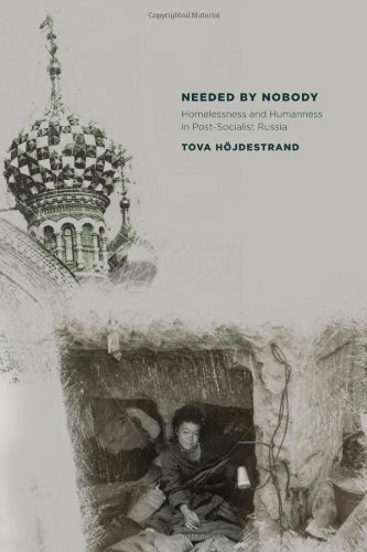 Cover for Tova Hojdestrand · Needed by Nobody: Homelessness and Humanness in Post-Socialist Russia - Culture and Society after Socialism (Hardcover Book) (2009)