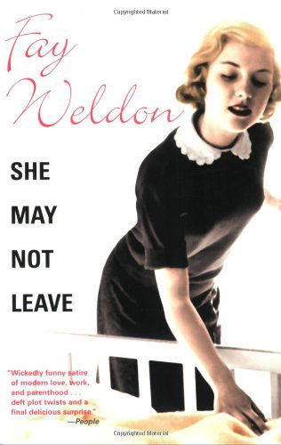 Cover for Fay Weldon · She May Not Leave (Paperback Book) (2007)