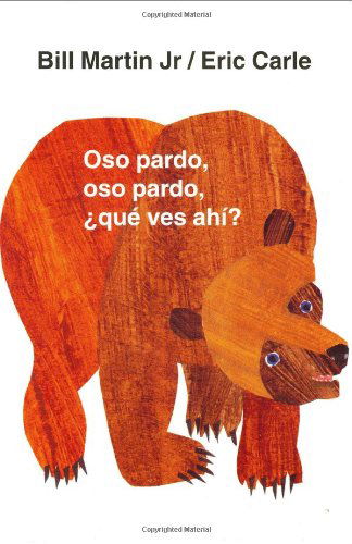 Cover for Jr. Bill Martin · Oso pardo, oso pardo,  que ves ahi?: / Brown Bear, Brown Bear, What Do You See? (Spanish edition) - Brown Bear and Friends (Tavlebog) [Spanish, Spanish Language edition] (2002)