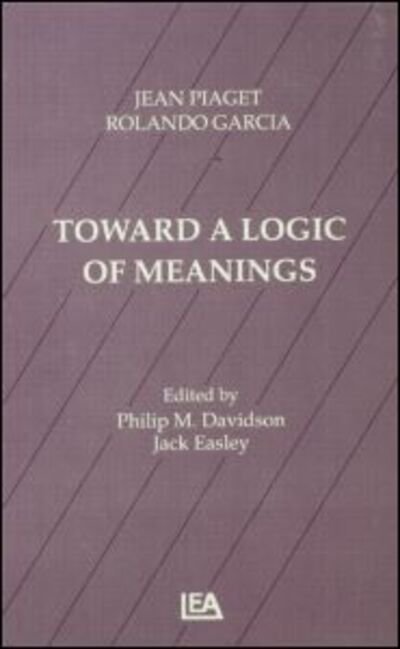 Cover for Jean Piaget · Toward A Logic of Meanings (Gebundenes Buch) (1991)