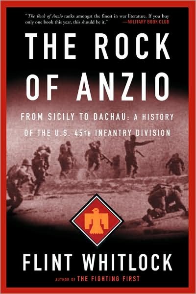 Cover for Flint Whitlock · The Rock Of Anzio: From Sicily To Dachau, A History Of The U.S. 45th Infantry Division (Paperback Bog) (2005)