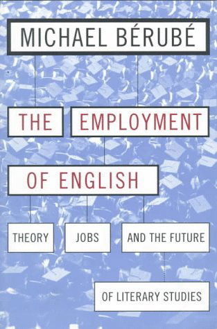 Cover for Michael Berube · Employment of English: Theory, Jobs, and the Future of Literary Studies - Cultural Front (Paperback Book) (1997)