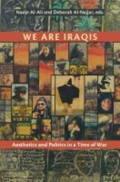 Cover for Nadje Al-ali · We Are Iraqis: Aesthetics and Politics in a Time of War - Contemporary Issues in the Middle East (Hardcover Book) (2013)