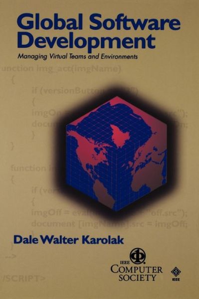 Cover for Dale Walter Karolak · Global Software Development: Managing Virtual Teams and Environments - Practitioners (Paperback Book) (1998)