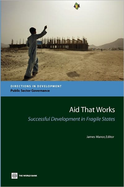 Cover for James Manor · Aid that Works: Successful Development in Fragile States (Paperback Book) [Annotated edition] (2006)