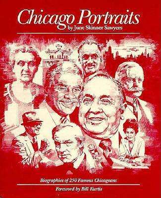 Cover for June Skinner Sawyers · Chicago Portraits: Biographies of 250 Famous Chicagoans (Hardcover Book) (1991)