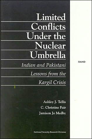 Cover for Ashley J. Tellis · Limited Conflict Under the Nuclear Umbrella: Indian and Pakistani Lessons - From the Kargil Crisis (Paperback Book) (2002)