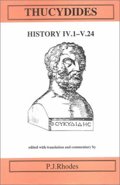 Cover for Peter J. Rhodes · Thucydides: History Books IV.1-V.24 - Aris &amp; Phillips Classical Texts (Hardcover Book) [First published in the United Kingdom in 1999. Rep edition] (1999)