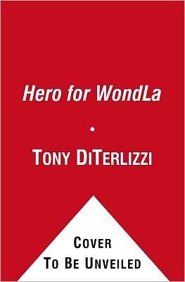 Cover for Tony DiTerlizzi · A Hero for WondLa (Inbunden Bok) (2012)