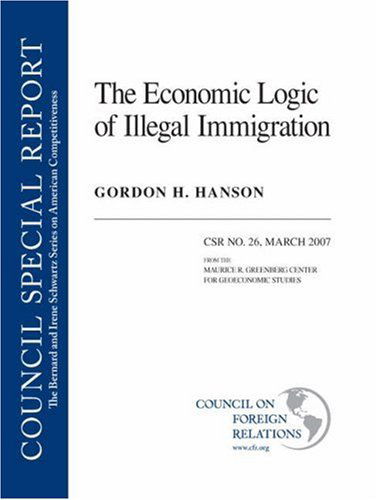 Cover for Gordon Handon · The Economic Logic of Illegal Immigration - Council Special Report No. 26 April (Paperback Book) (2007)