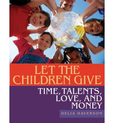 Cover for Delia Halverson · Let the Children Give: Time, Talents, Love, and Money (Paperback Book) (1987)