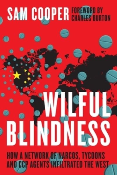 Cover for Sam Cooper · Wilful Blindness, How a network of narcos, tycoons and CCP agents Infiltrated the West (Paperback Book) (2021)