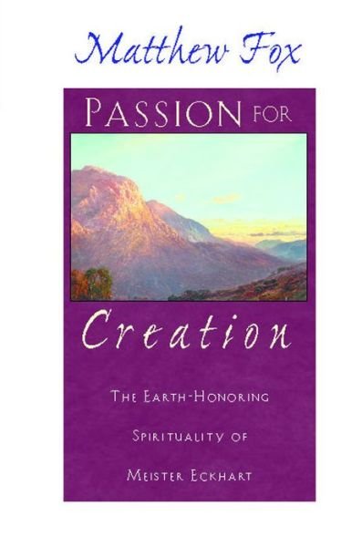 Passion for Creation - Meister Eckhart - Bücher - Inner Traditions - 9780892818013 - 2000
