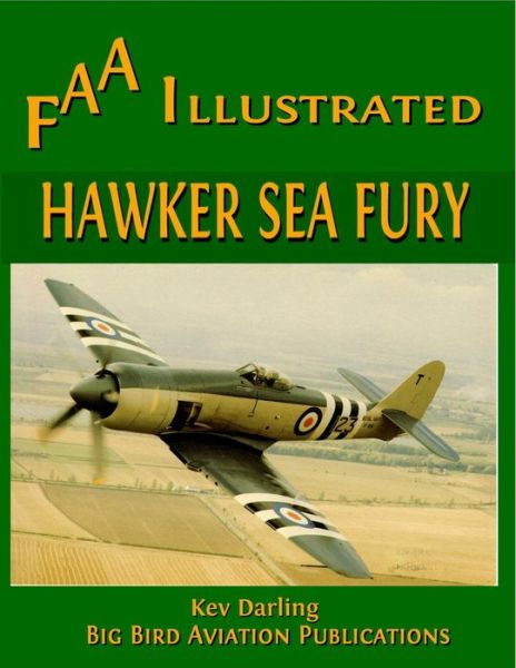 Hawker Sea Fury - Kev Darling - Books - Big Bird Aviation Publishing - 9780955984013 - March 16, 2009